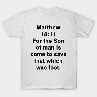 Matthew 18:11 King James Version Bible Verse Text T-Shirt